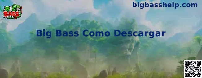 Guía de descarga e instalación de Big Bass
