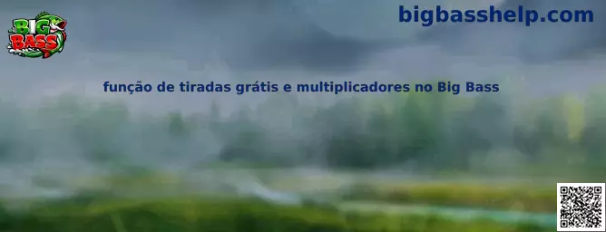 Guía visual sobre tiradas gratis y multiplicadores en Big Bass