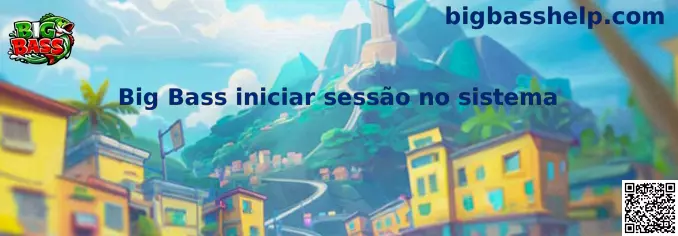 Big Bass iniciar sessão no sistema